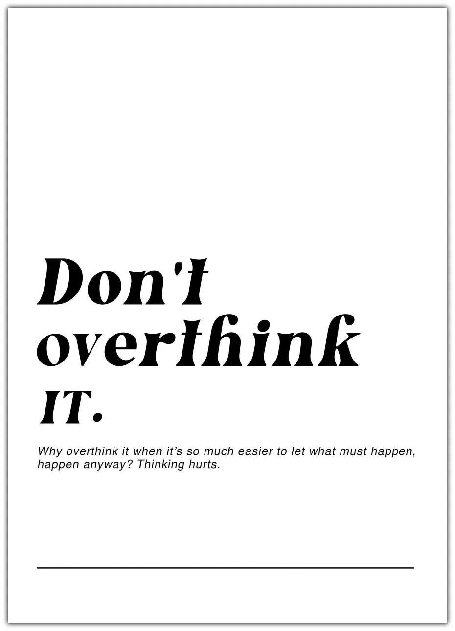 Dont overthink it Plakat
