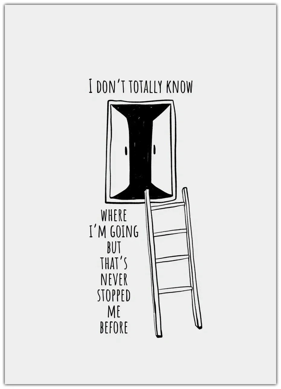 Dont Know Where Im Going Plakat