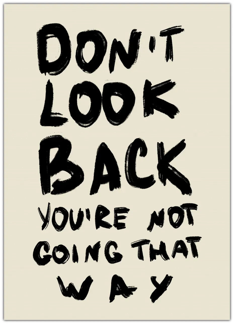 Dont Look Back You're Not Going That Way Plakat
