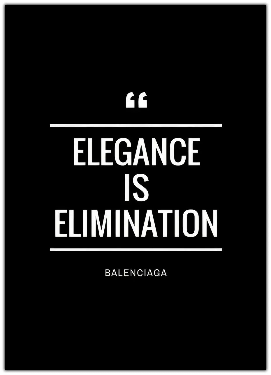 Elegance Is Elimination Plakat