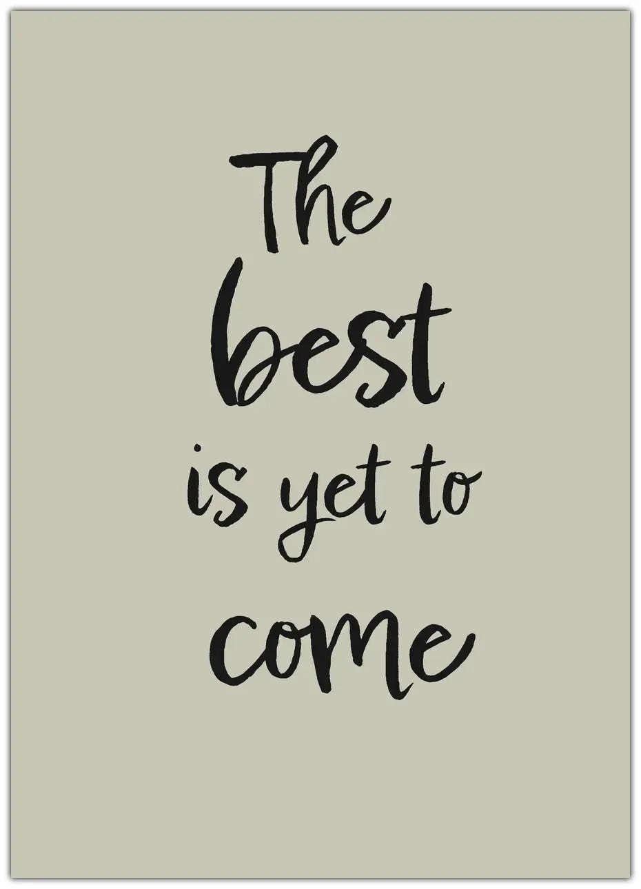 The Best Is Yet to Come Plakat