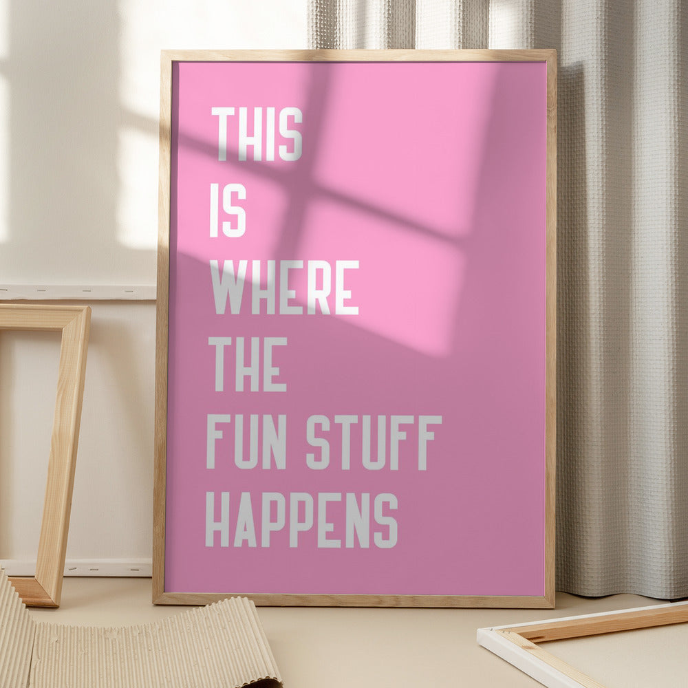 Where The Fun Stuff Happen Plakat