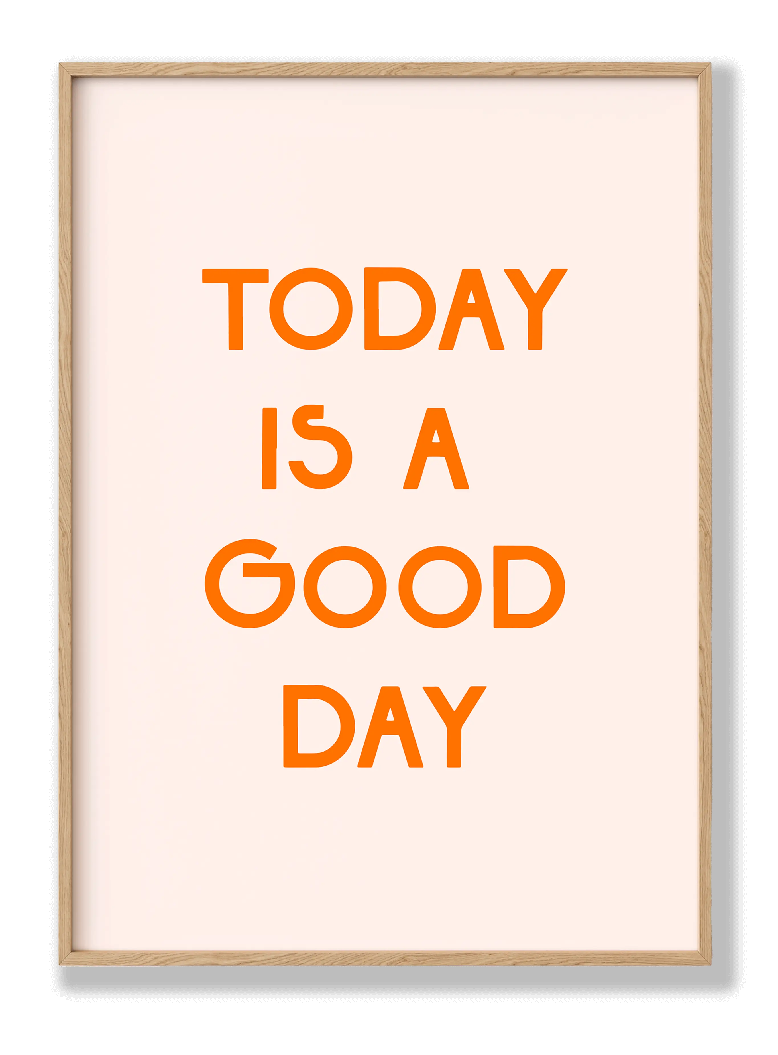 Today Is A Good Day Plakat