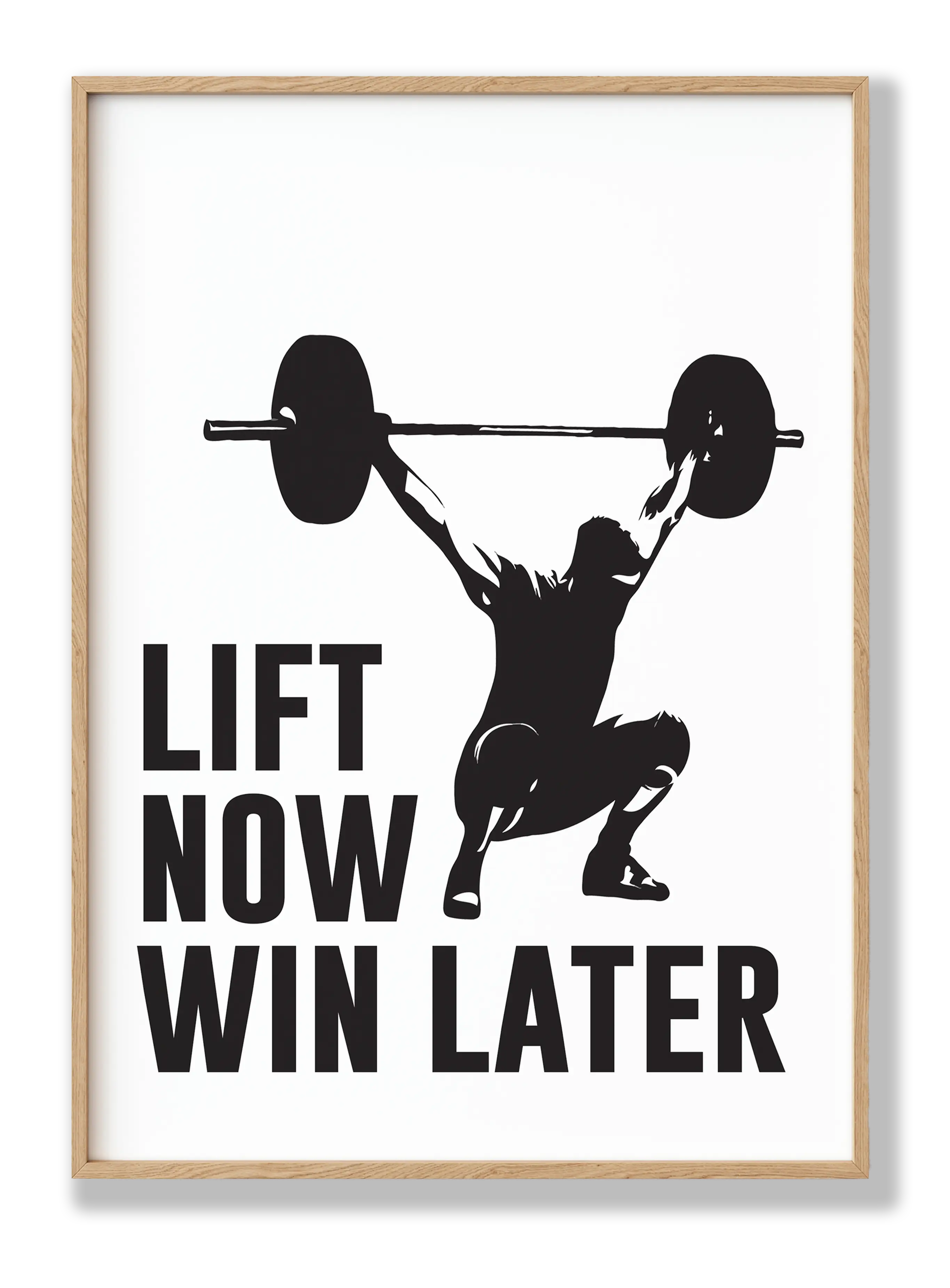 Lift now win later Plakat
