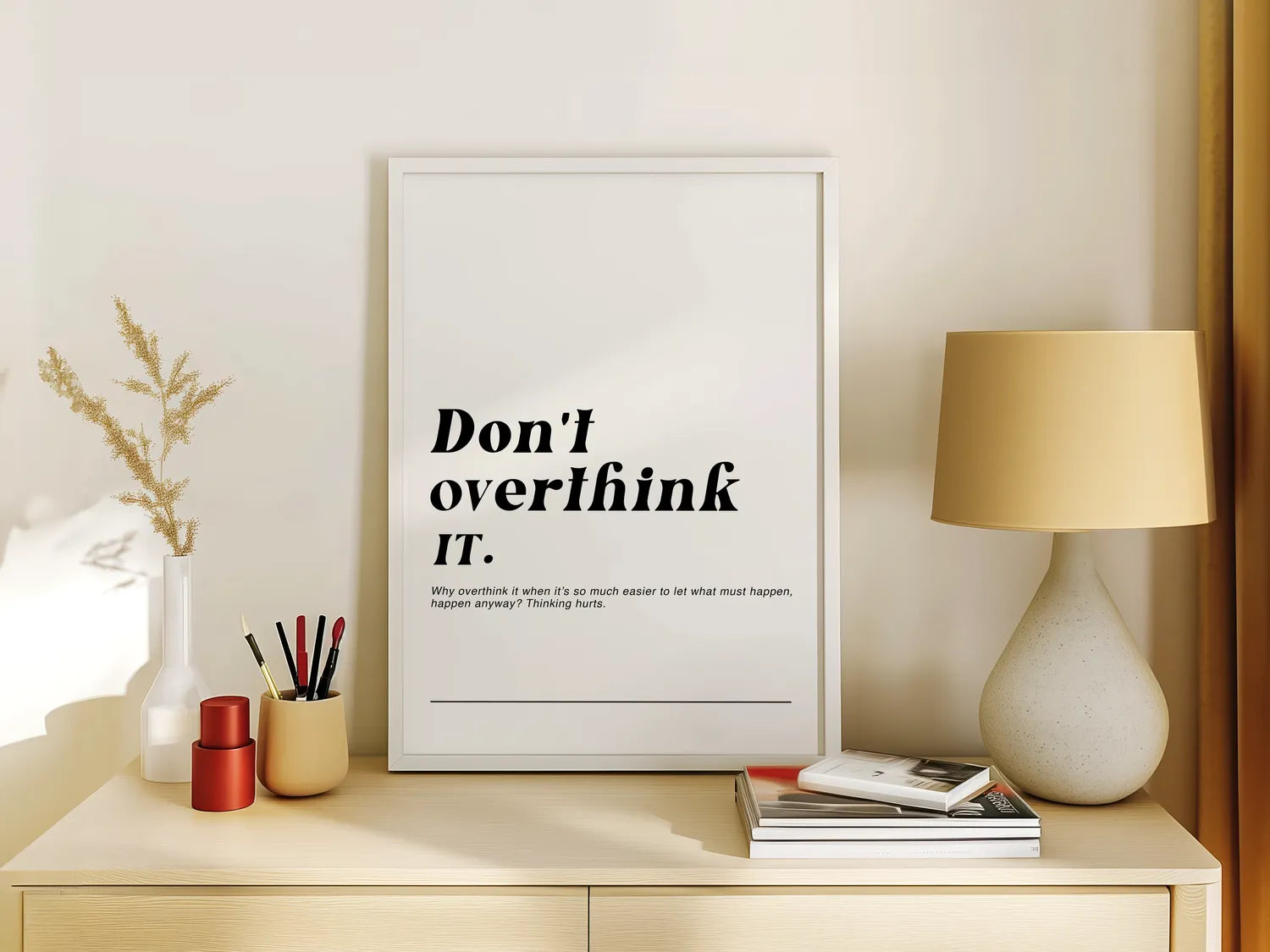 Dont overthink it Plakat