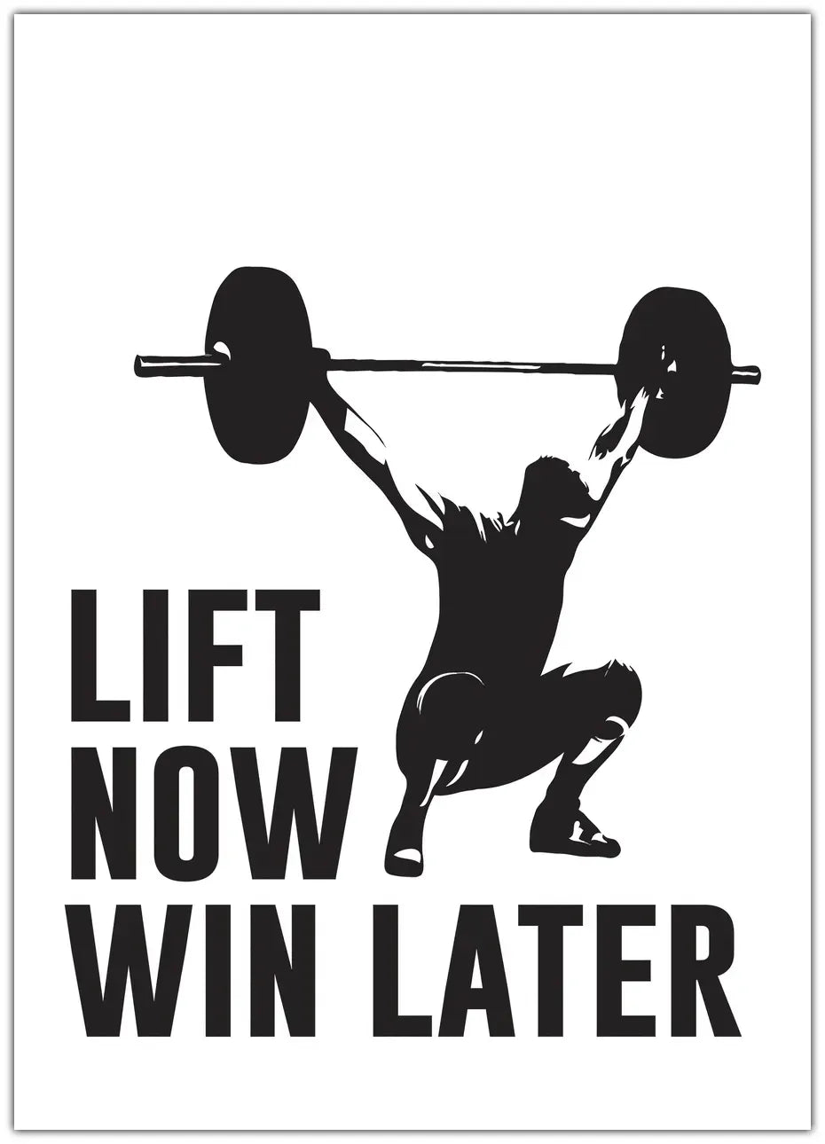 Lift now win later Plakat