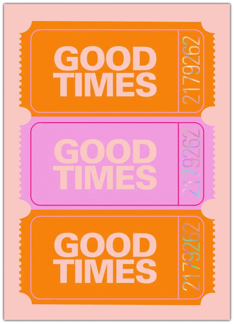 Good Times - Tickets 2 Plakat