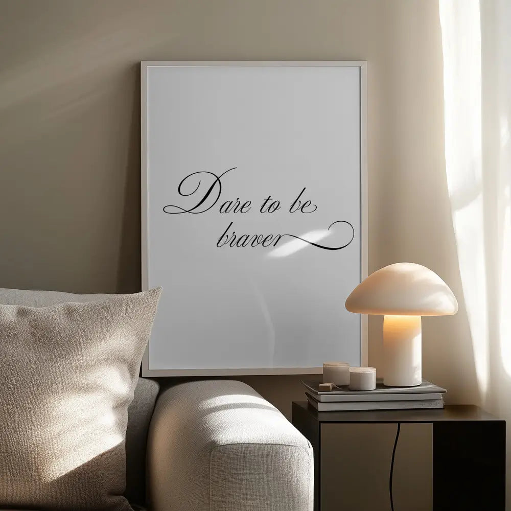 Dare to Be Braver Plakat