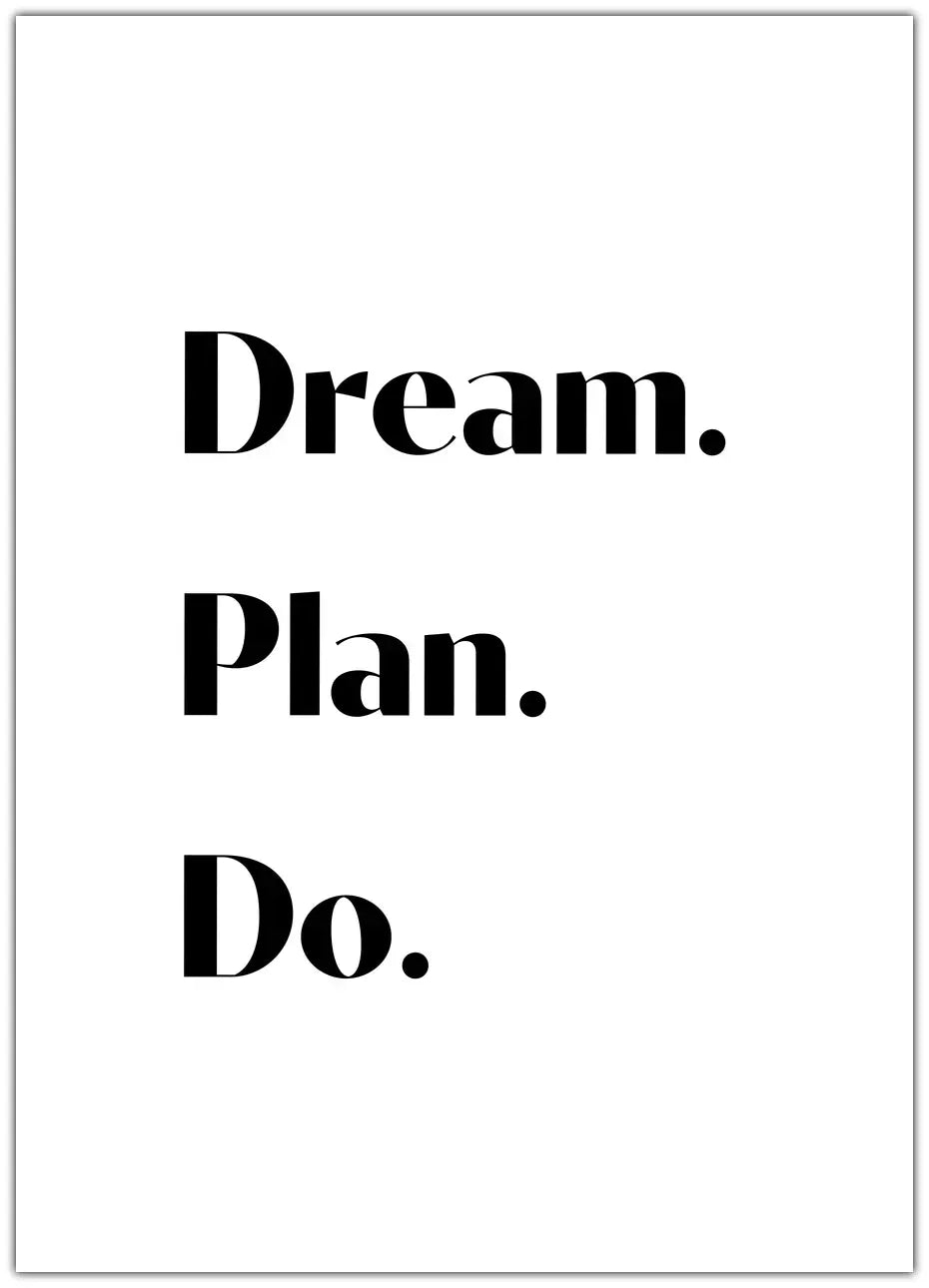 Dream Plan Do Plakat