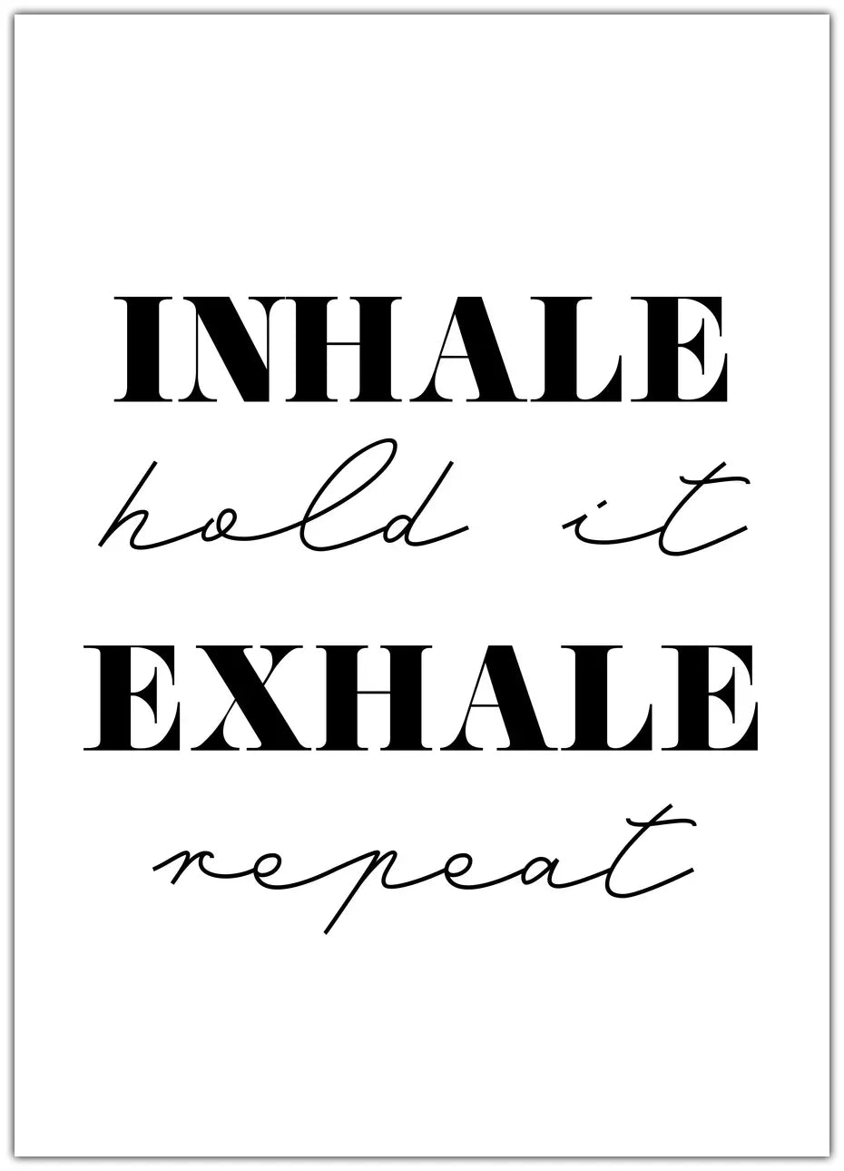 Inhale Exhale Plakat