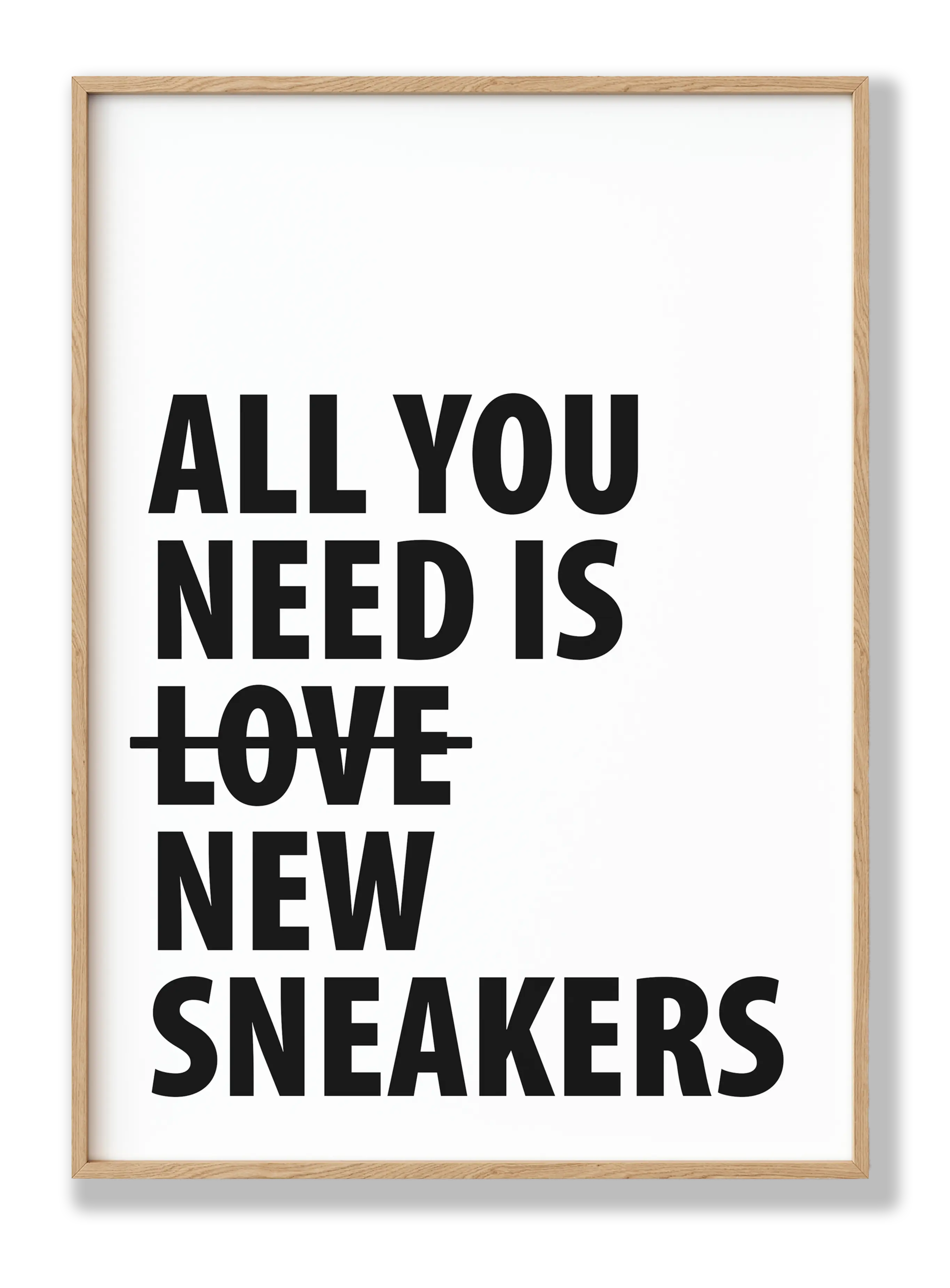 All you need is new sneakers Plakat