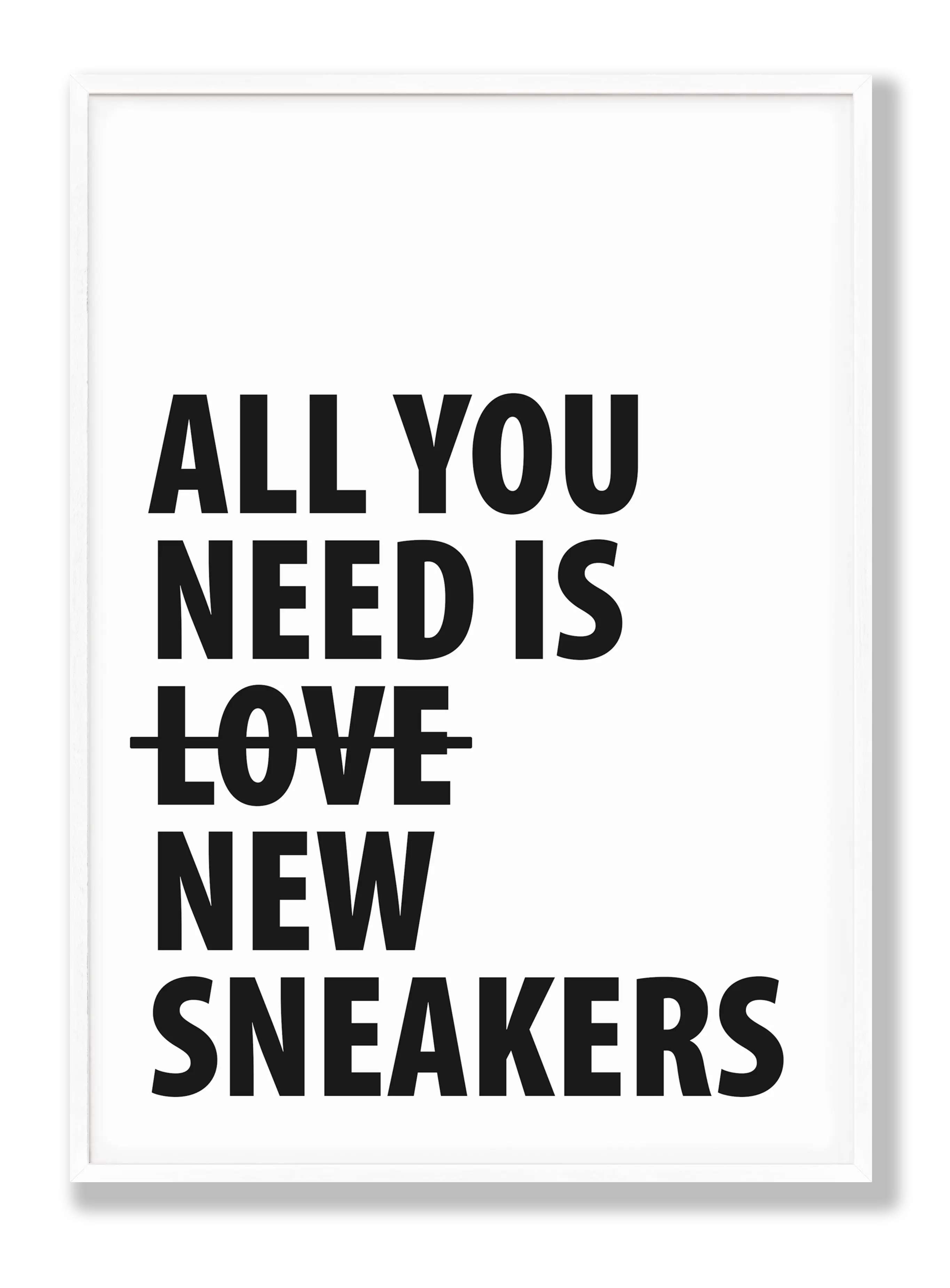 All you need is new sneakers Plakat