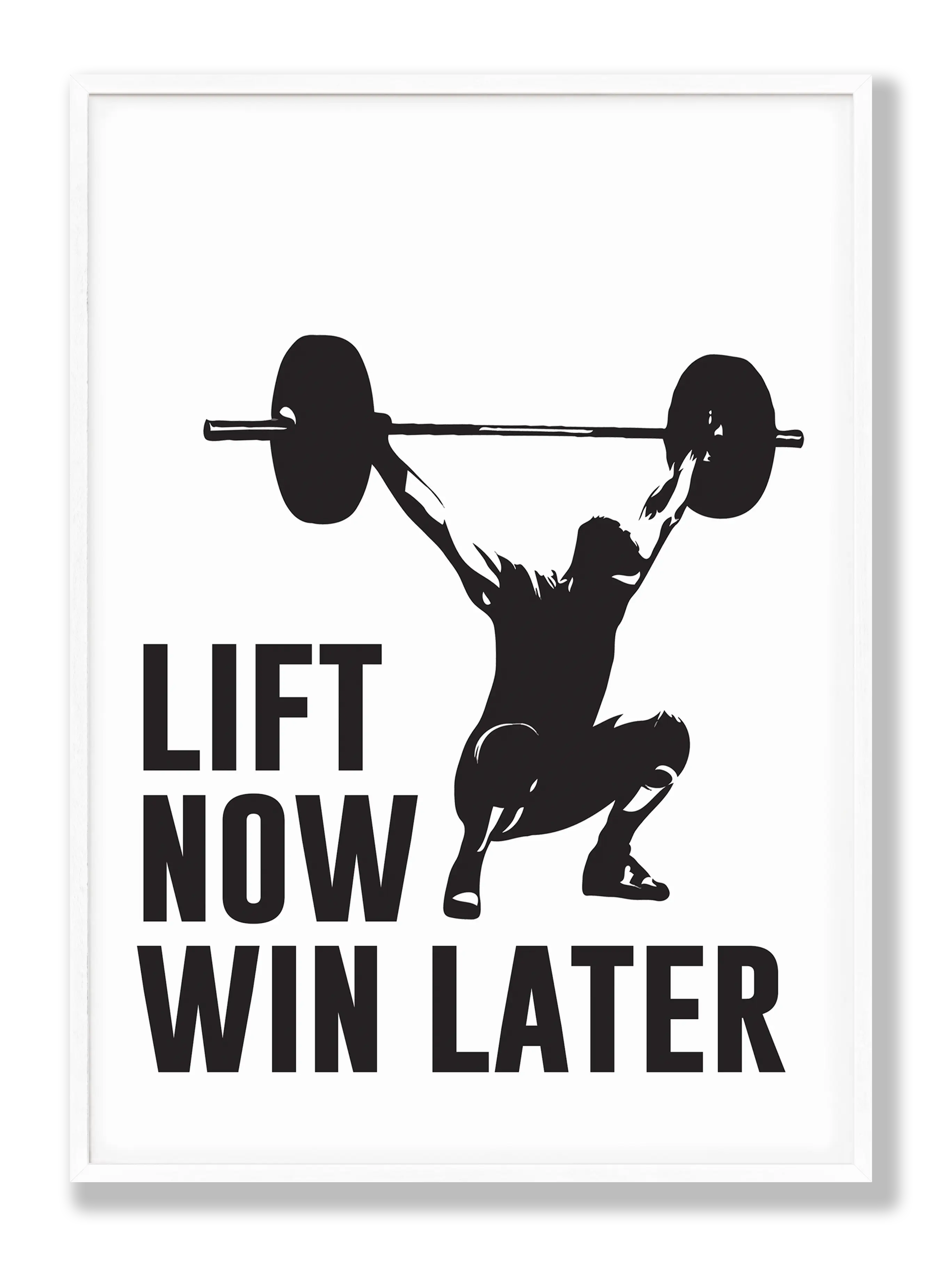 Lift now win later Plakat