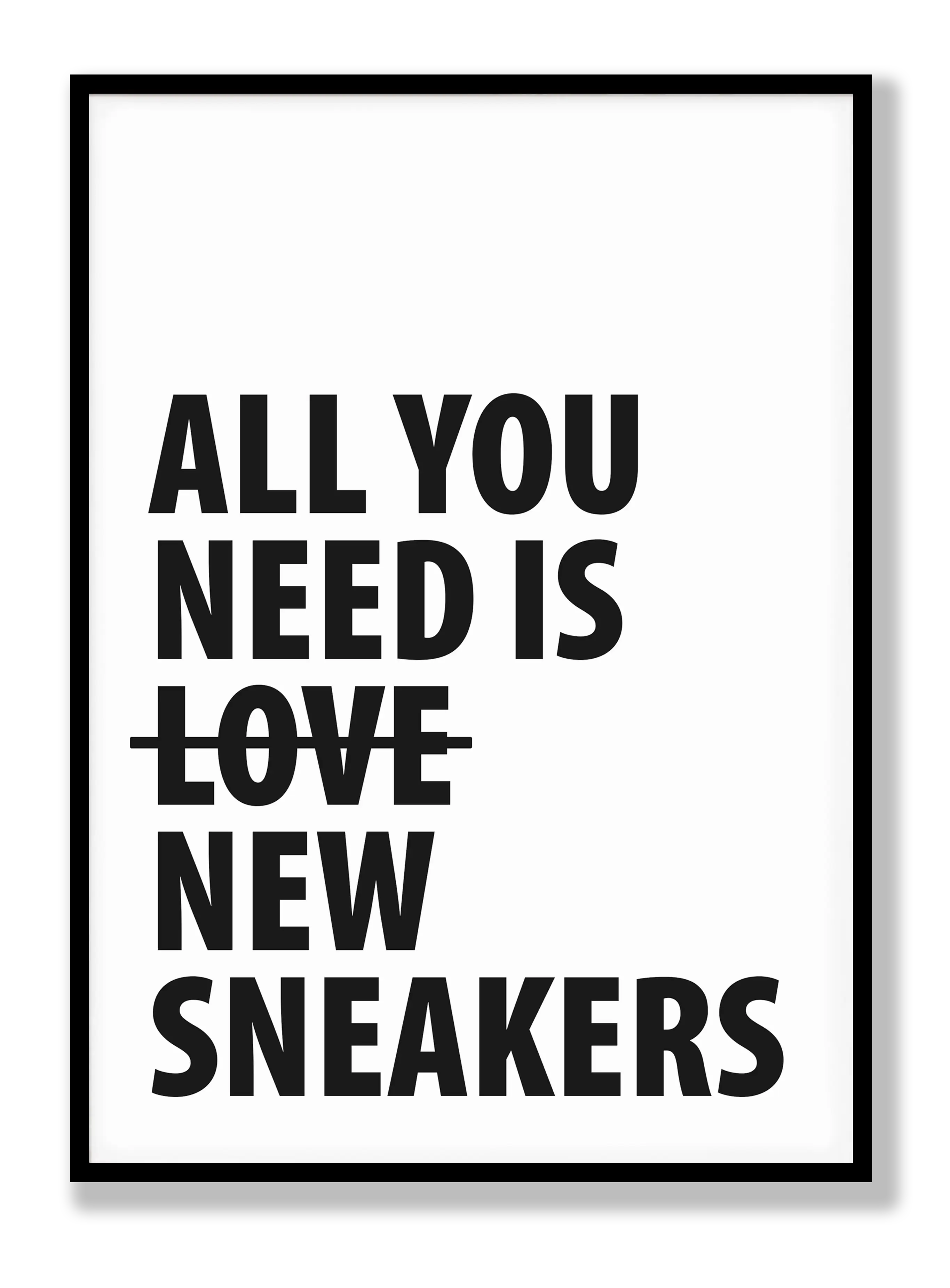 All you need is new sneakers Plakat