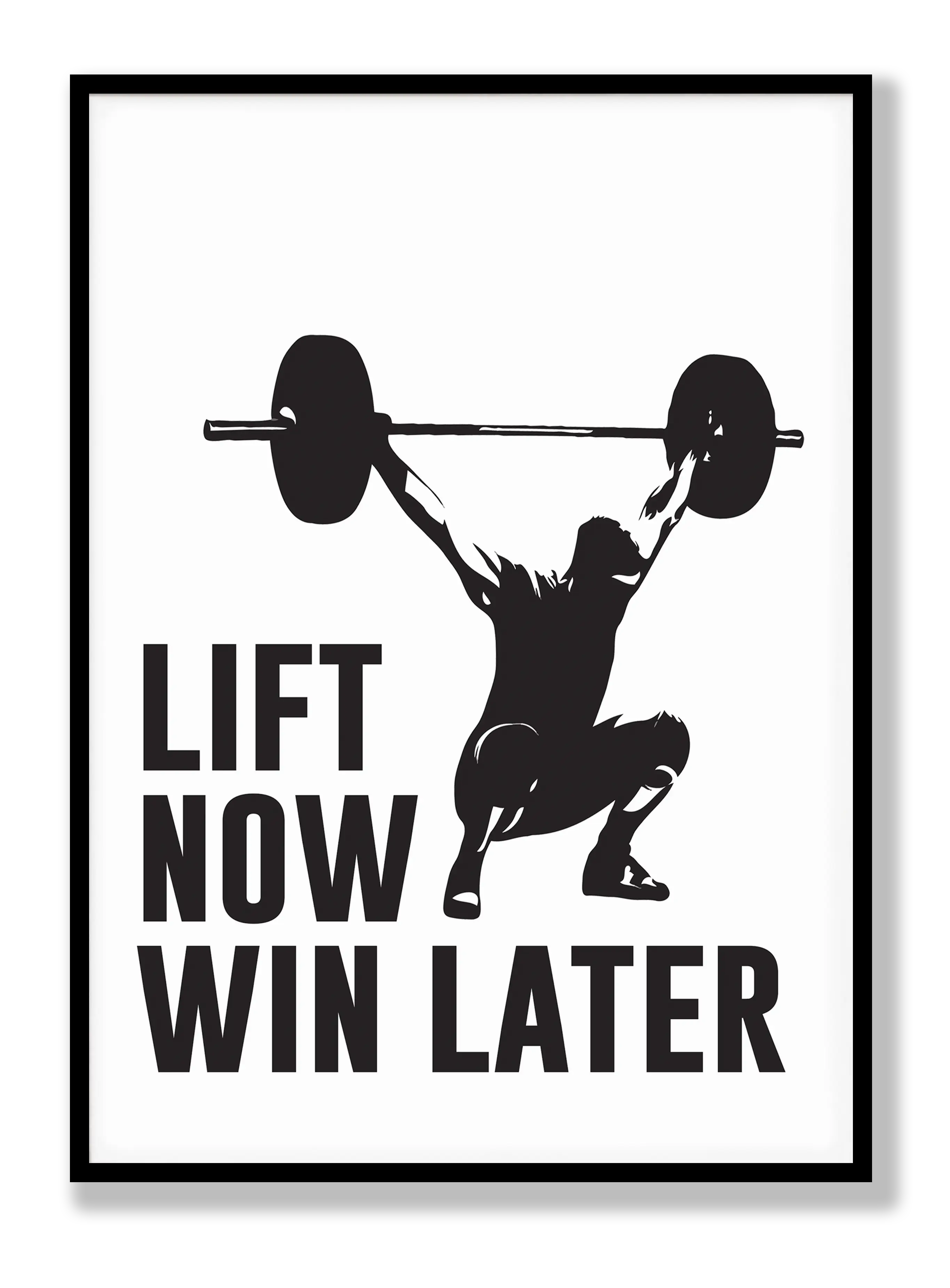 Lift now win later Plakat